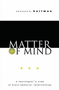 Matter of Mind: A Neurologists View of Brain-Behavior Relationships (Hardcover)
