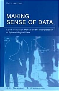 Making Sense of Data: A Self-Instruction Manual on the Interpretation of Epidemiological Data (Paperback, 3)