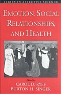 Emotion, Social Relationships, and Health (Paperback)