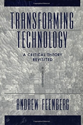 Transforming Technology: A Critical Theory Revisited (Paperback, 2)
