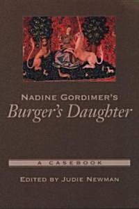 Nadine Gordimers Burgers Daughter: A Casebook (Paperback)