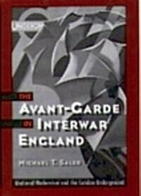 The Avant-Garde in Interwar England : Medieval Modernism and the London Underground (Paperback)