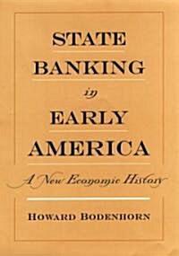 State Banking in Early America: A New Economic History (Hardcover)