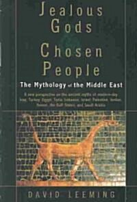 Jealous Gods and Chosen People: The Mythology of the Middle East (Hardcover)