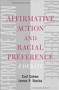 Affirmative Action and Racial Preference: A Debate (Paperback)