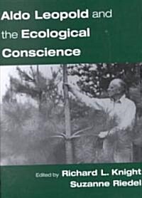 Aldo Leopold and the Ecological Conscience (Paperback)