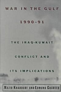 War in the Gulf, 1990-91: The Iraq-Kuwait Conflict and Its Implications (Paperback, Revised)