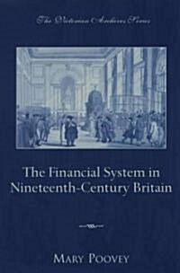 The Financial System in Nineteenth-Century Britain (Paperback)