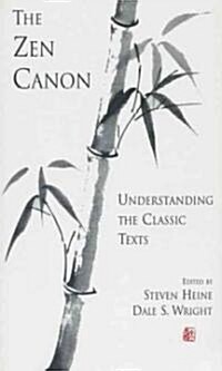 The Zen Canon: Understanding the Classic Texts (Paperback)