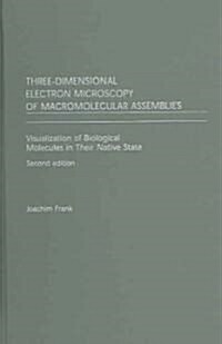 Three-Dimensional Electron Microscopy of Macromolecular Assemblies: Visualization of Biological Molecules in Their Native State (Hardcover)