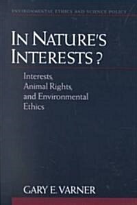 In Natures Interests?: Interests, Animal Rights, and Environmental Ethics (Paperback, Revised)