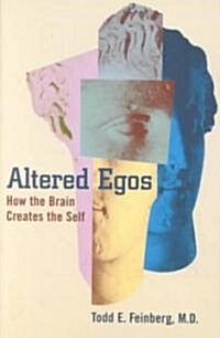 Altered Egos: How the Brain Creates the Self (Paperback)