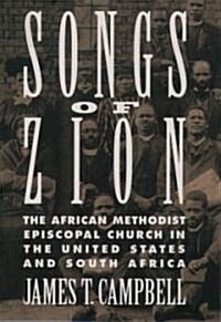 Songs of Zion: The African Methodist Episcopal Church in the United States and South Africa (Hardcover)