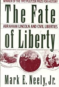 The Fate of Liberty: Abraham Lincoln and Civil Liberties (Paperback)