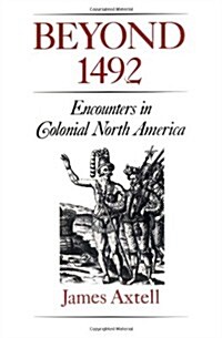 Beyond 1492: Encounters in Colonial North America (Paperback)