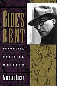 Gides Bent: Sexuality, Politics, Writing (Paperback)