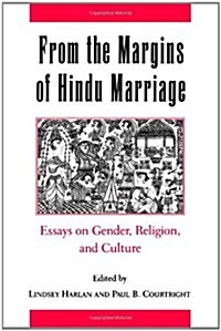 From the Margins of Hindu Marriage: Essays on Gender, Religion, and Culture (Paperback, Revised)