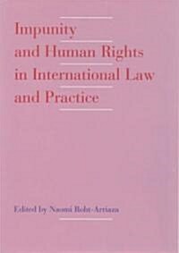 Impunity and Human Rights in International Law and Practice (Hardcover)
