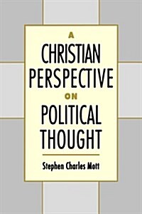 A Christian Perspective on Political Thought (Paperback)