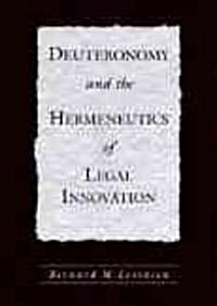 Deuteronomy and the Hermeneutics of Legal Innovation (Paperback)