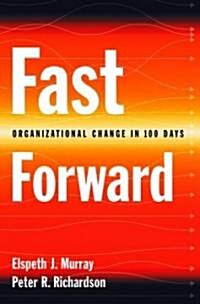 Fast Forward: Organizational Change in 100 Days (Hardcover)