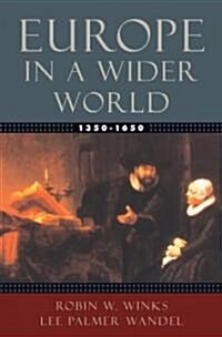 Europe in a Wider World, 1350-1650 (Paperback)