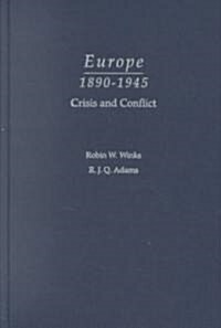 Europe, 1890-1945: Crisis and Conflict (Hardcover)