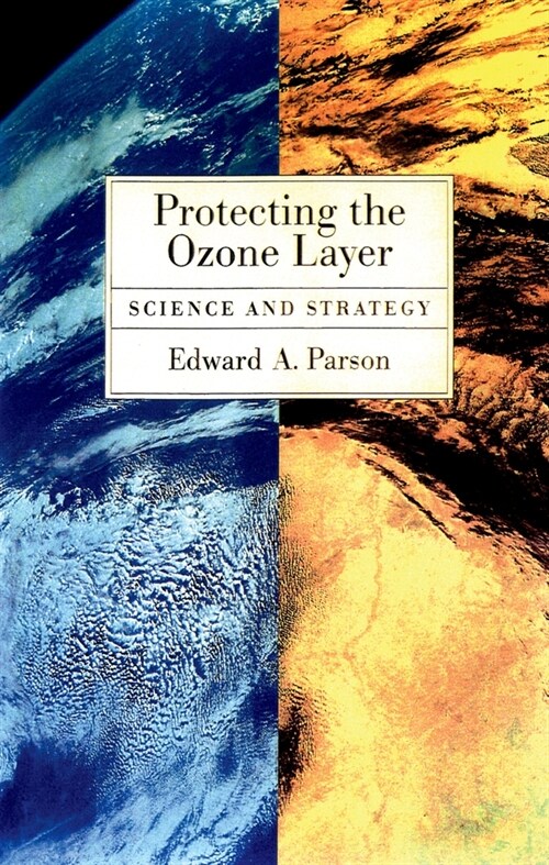 Protecting the Ozone Layer : Science and Strategy (Hardcover)