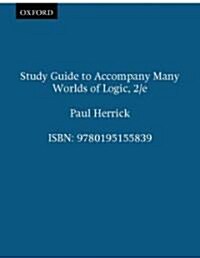 Study Guide to Accompany Many Worlds of Logic, 2/E (Paperback, Revised)