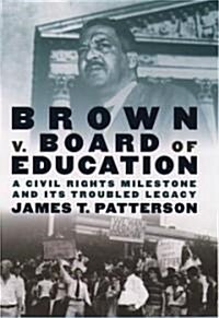 Brown V. Board of Education: A Civil Rights Milestone and Its Troubled Legacy (Paperback)