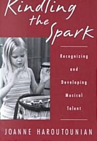 Kindling the Spark: Recognizing and Developing Musical Talent (Paperback)
