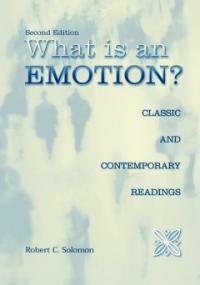 What is an emotion? : classic and contemporary readings 2nd ed