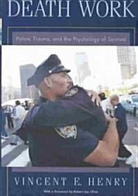 Death Work: Police, Trauma, and the Psychology of Survival (Hardcover)