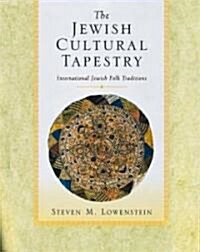 The Jewish Cultural Tapestry: International Jewish Folk Traditions (Paperback)