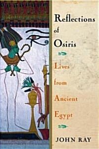 Reflections of Osiris: Lives from Ancient Egypt (Hardcover)