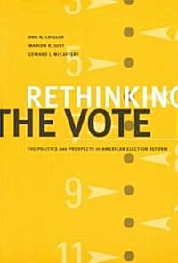 [중고] Rethinking the Vote: The Politics and Prospects of American Election Reform (Paperback)