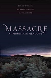 Massacre at Mountain Meadows: An American Tragedy (Hardcover)