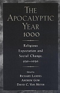 The Apocalyptic Year 1000 : Religious Expectation and Social Change, 950-1050 (Paperback)