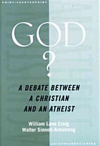 God?: A Debate Between a Christian and an Atheist (Paperback)