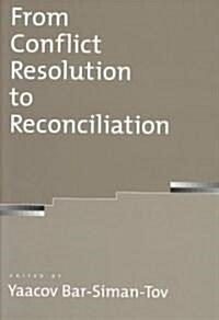 From Conflict Resolution to Reconciliation (Hardcover)