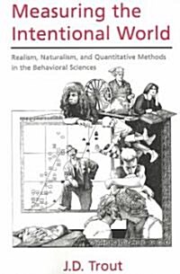 [중고] Measuring the Intentional World : Realism, Naturalism, and Quantitative Methods in the Behavioral Sciences (Paperback)