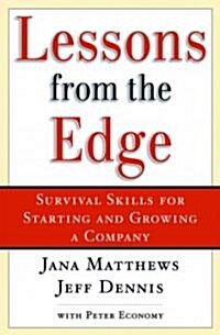 [중고] Lessons from the Edge: Survival Skills for Starting and Growing a Company (Hardcover)