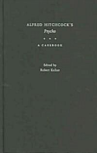 Alfred Hitchcocks Psycho: A Casebook (Hardcover)