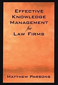 Effective Knowledge Management for Law Firms (Hardcover)