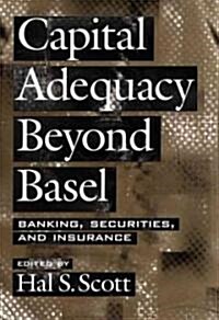 Capital Adequacy Beyond Basel: Banking, Securities, and Insurance (Hardcover)