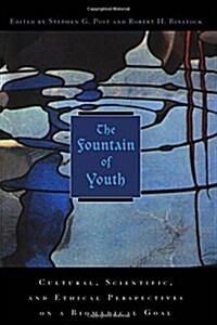 The Fountain of Youth: Cultural, Scientific, and Ethical Perspectives on a Biomedical Goal (Hardcover)