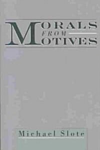 Morals from Motives (Paperback)