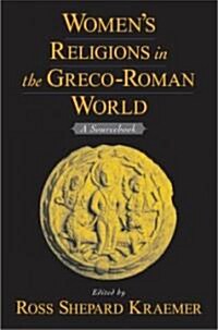 Womens Religions in the Greco-Roman World: A Sourcebook (Hardcover)