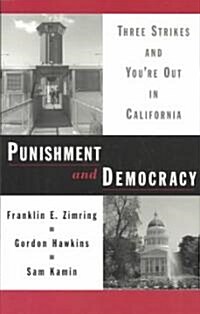 Punishment and Democracy: Three Strikes and Youre Out in California (Paperback)