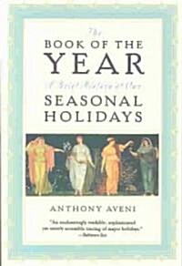 The Book of the Year: A Brief History of Our Seasonal Holidays (Paperback)